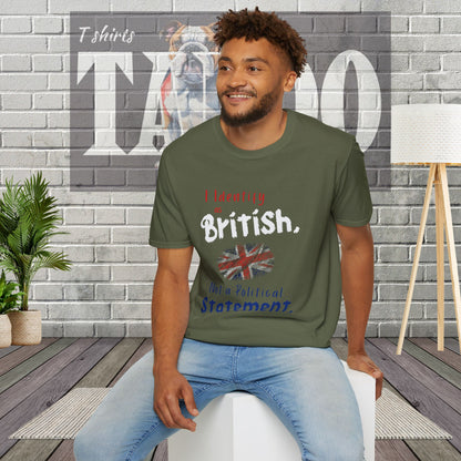 I Identify as British. Not a Political Statement. T-shirt