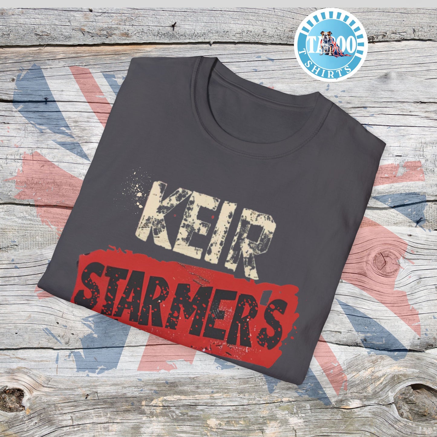 Keir Starmer T-Shirt – Brutally Honest, Politically Incorrect, 100% British Banter