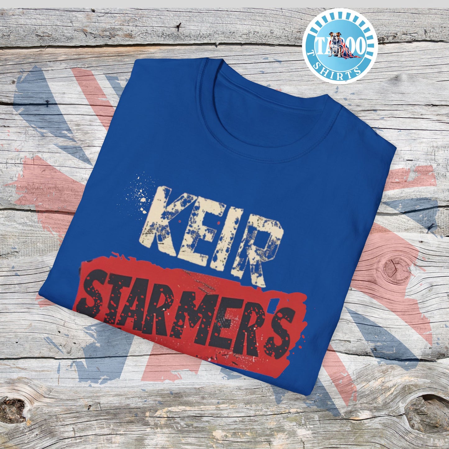 Keir Starmer T-Shirt – Brutally Honest, Politically Incorrect, 100% British Banter