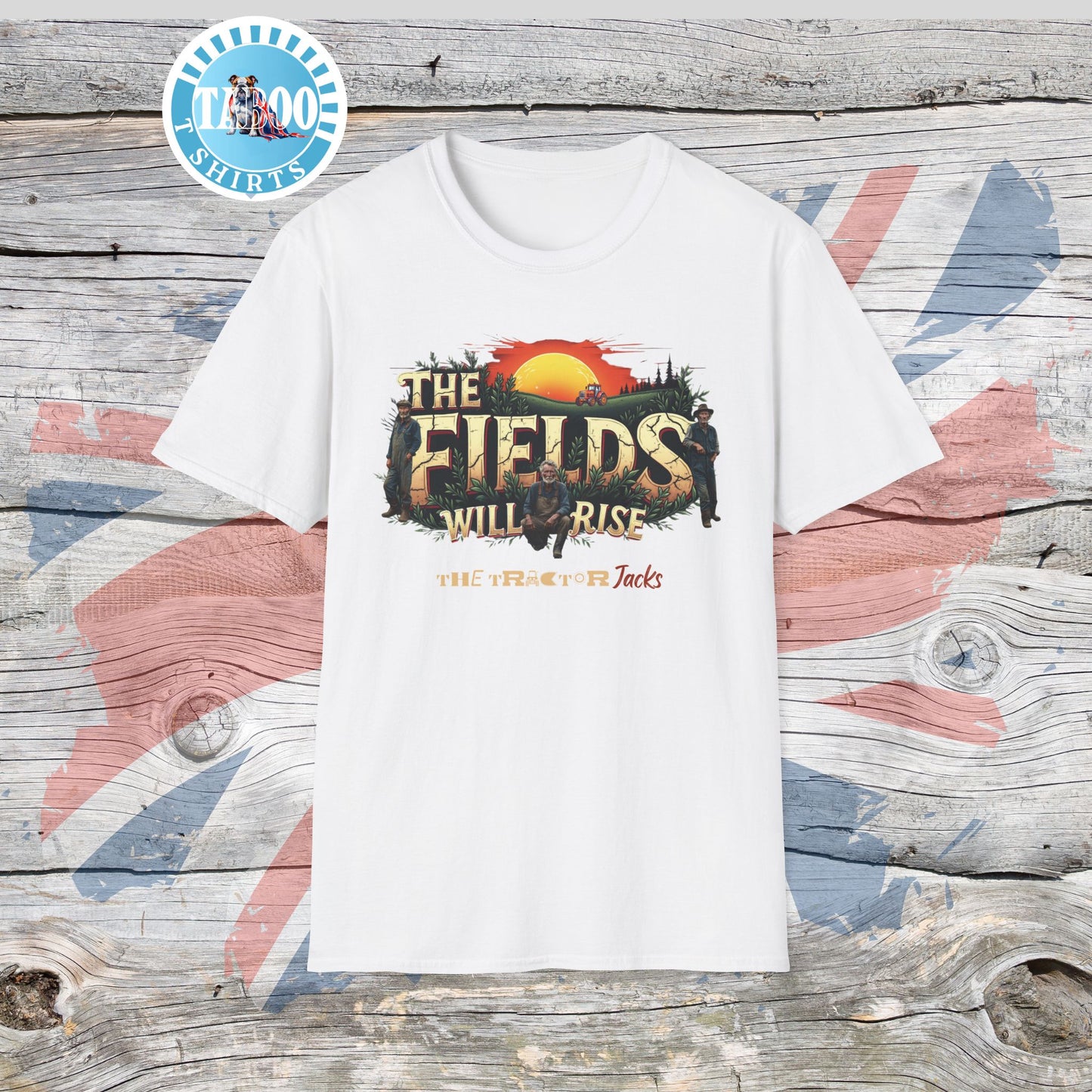 The Fields Will Rise  T-Shirt – The Tractor Jacks UK Farmers Statement Tee | Politics Fans