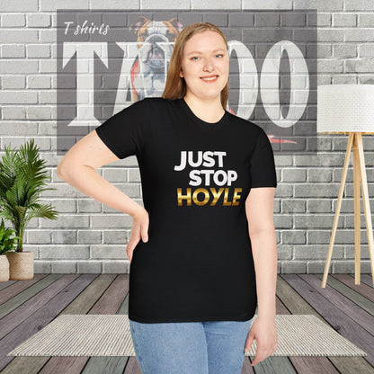 Just Stop Hoyle T-Shirt – Bold, Political, and Unapologetic
