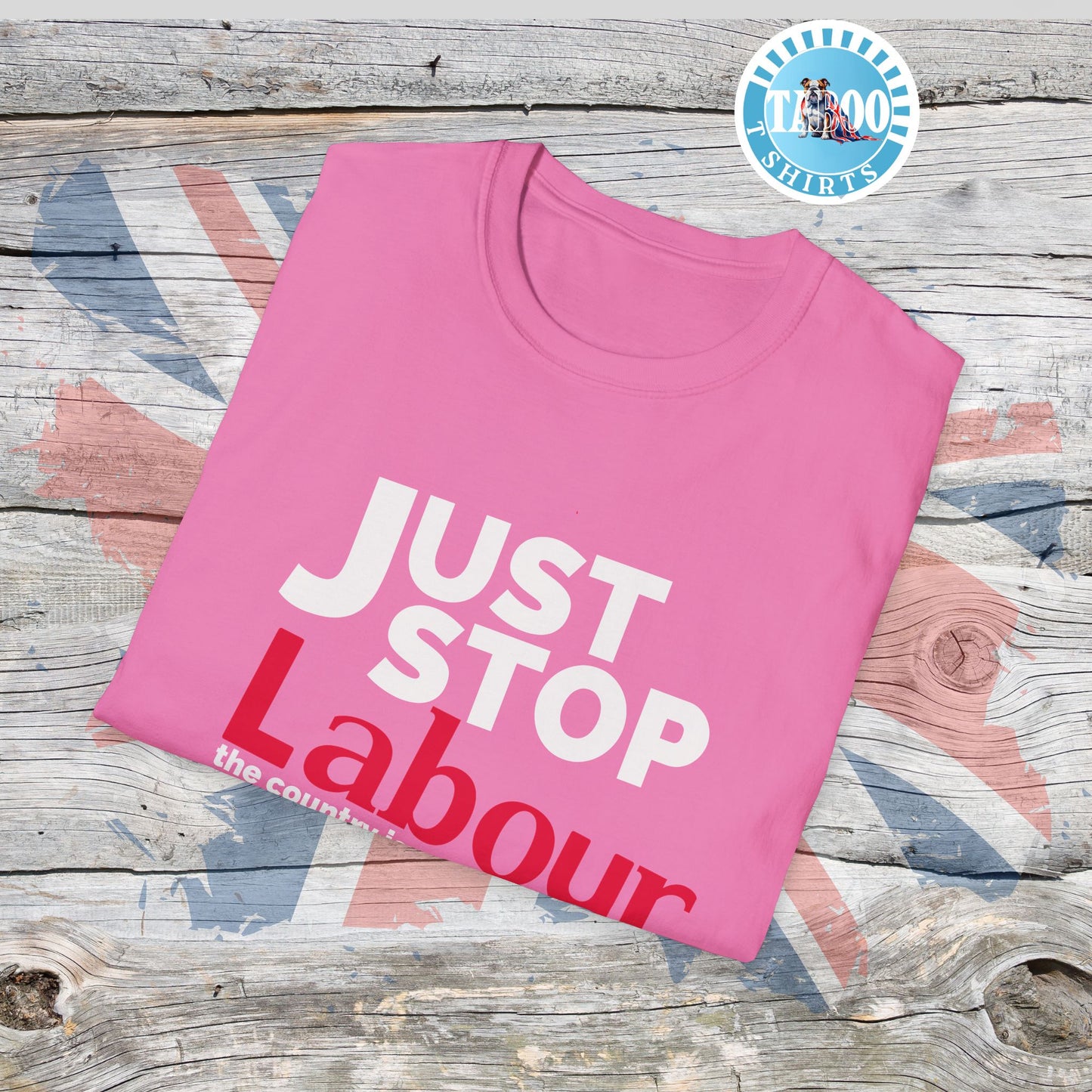 Just Stop Labour" Political T-Shirt – Reform UK Statement Tee for UK Politics Fans