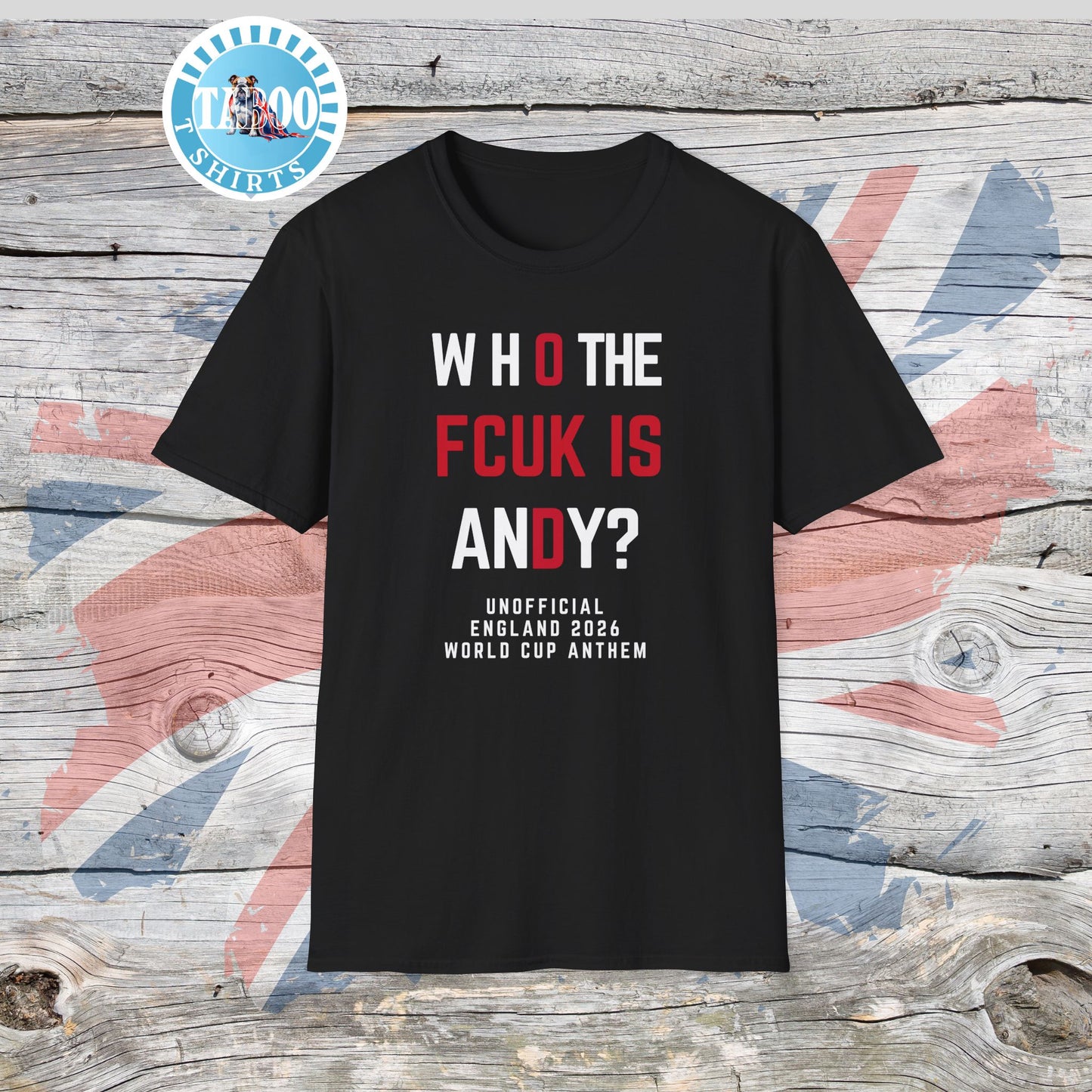 Who The FCUK Is Andy | England's Unofficial World Cup 2026 Anthem T-Shirt