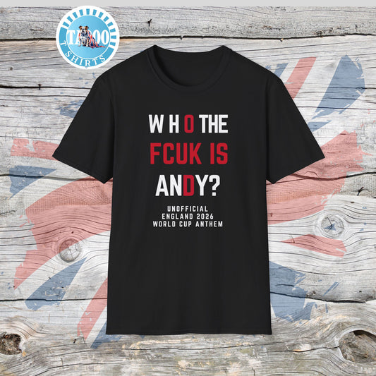 Who The FCUK Is Andy | England's Unofficial World Cup 2026 Anthem T-Shirt