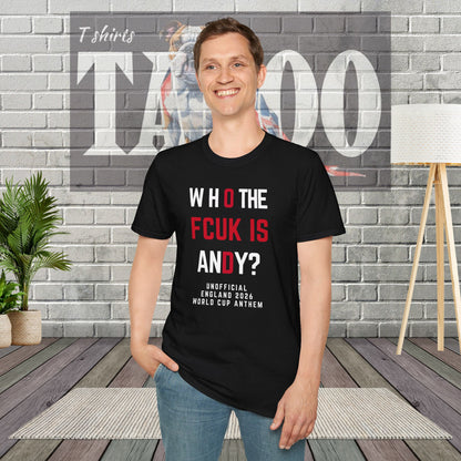 Who The FCUK Is Andy | England's Unofficial World Cup 2026 Anthem T-Shirt
