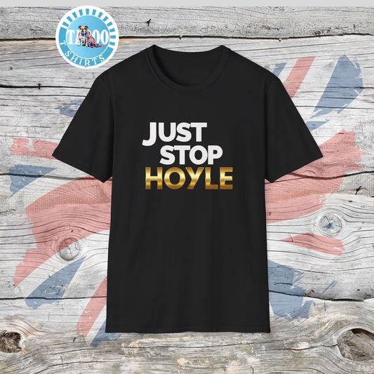 Just Stop Hoyle T-Shirt – Bold, Political, and Unapologetic