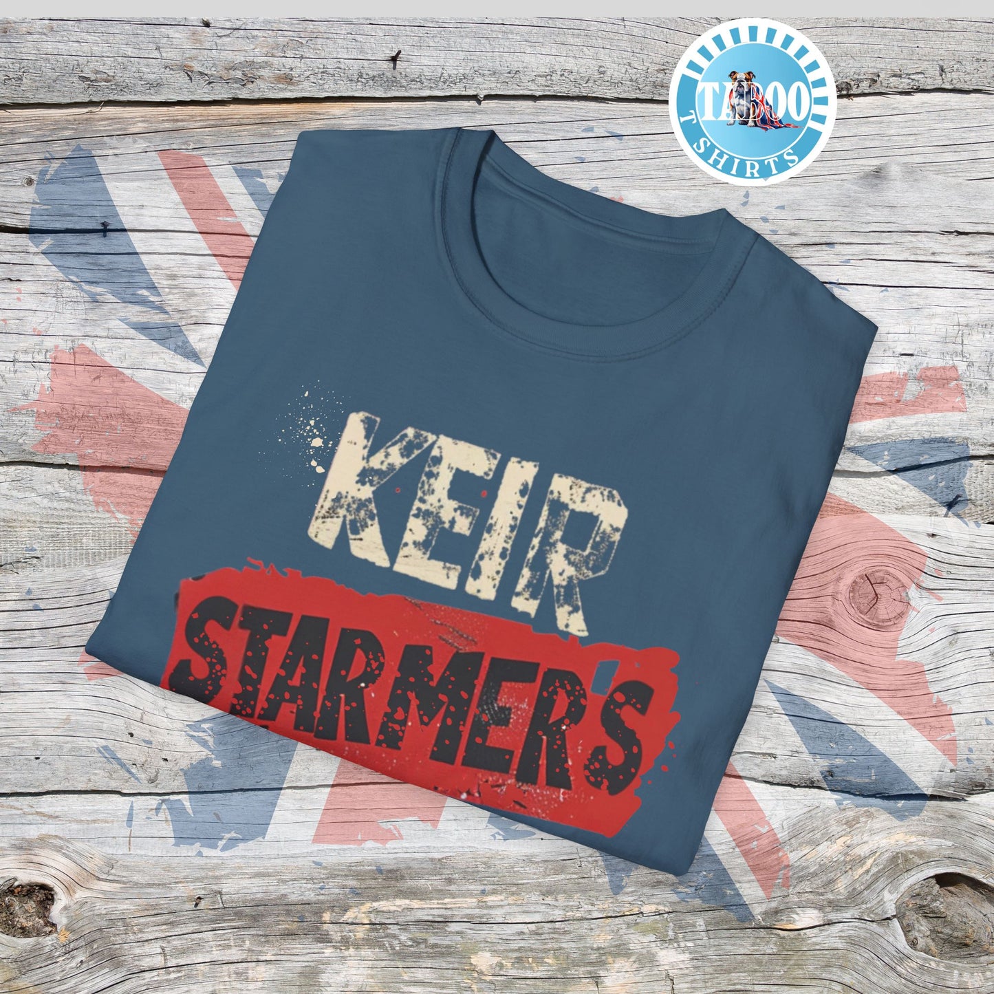 Keir Starmer T-Shirt – Brutally Honest, Politically Incorrect, 100% British Banter