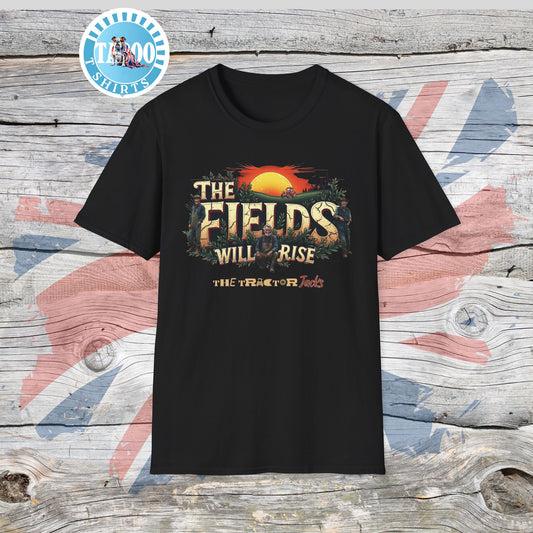 The Fields Will Rise  T-Shirt – The Tractor Jacks UK Farmers Statement Tee | Politics Fans