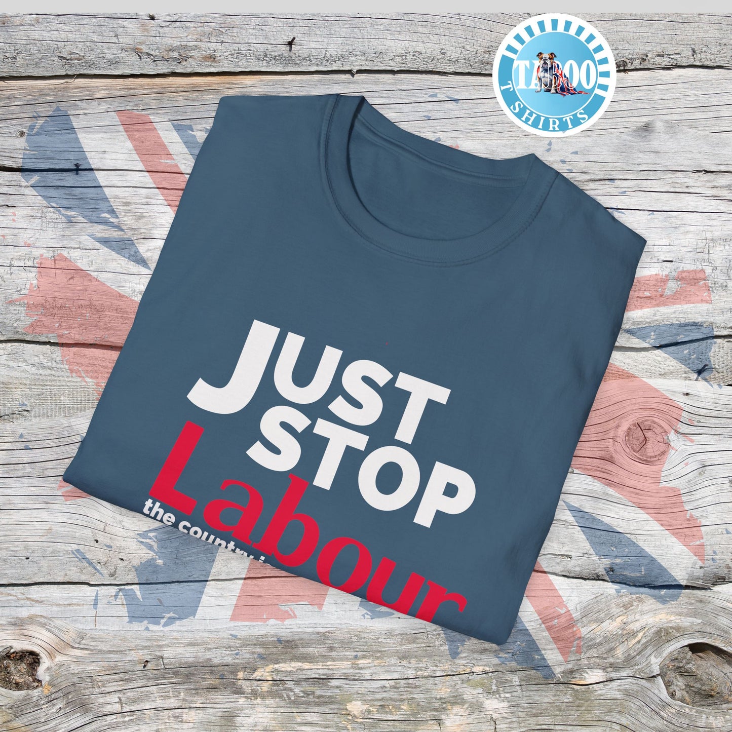 Just Stop Labour" Political T-Shirt – Reform UK Statement Tee for UK Politics Fans