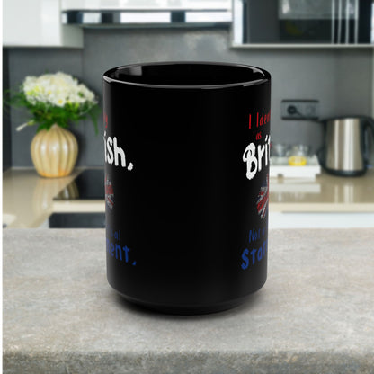 I Identify as British, Not a Political Statement | Black Coffee Mug