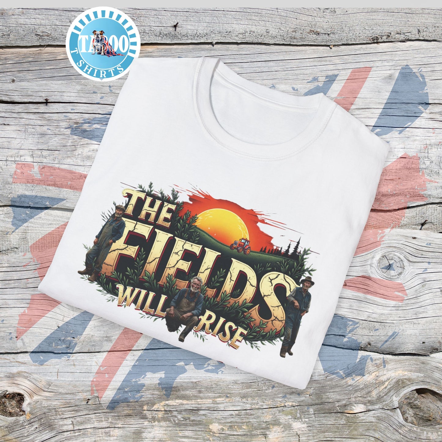 The Fields Will Rise  T-Shirt – The Tractor Jacks UK Farmers Statement Tee | Politics Fans