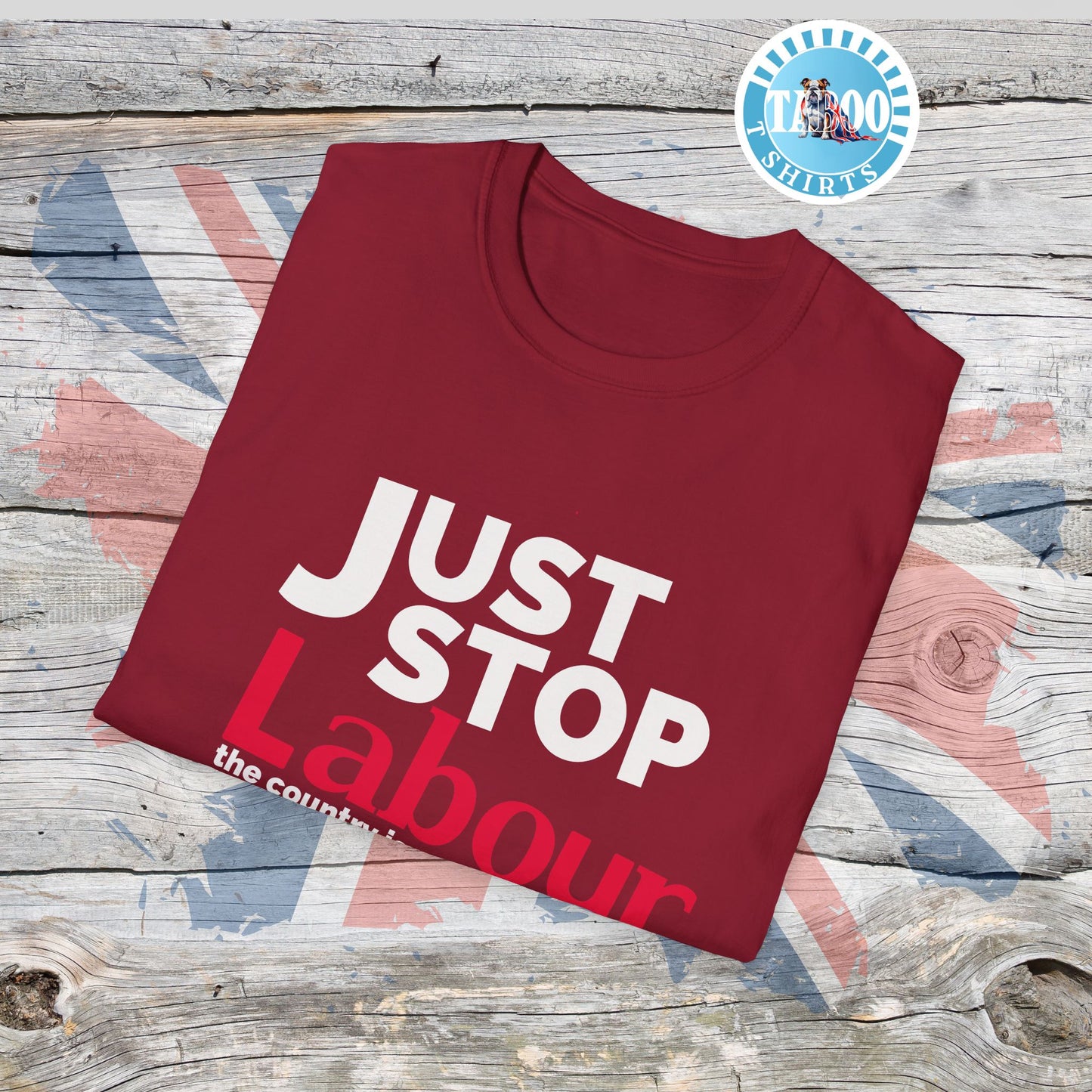 Just Stop Labour" Political T-Shirt – Reform UK Statement Tee for UK Politics Fans