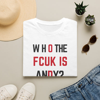 Who The FCUK Is Andy | England's Unofficial World Cup 2026 Anthem T-Shirt