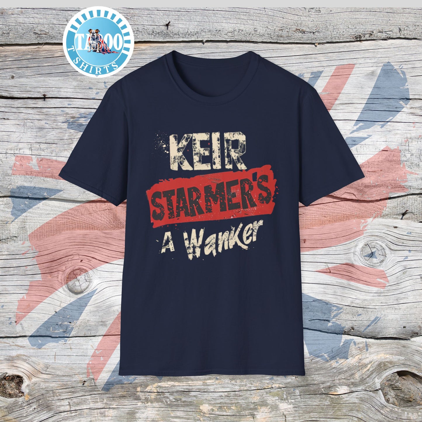 Keir Starmer T-Shirt – Brutally Honest, Politically Incorrect, 100% British Banter