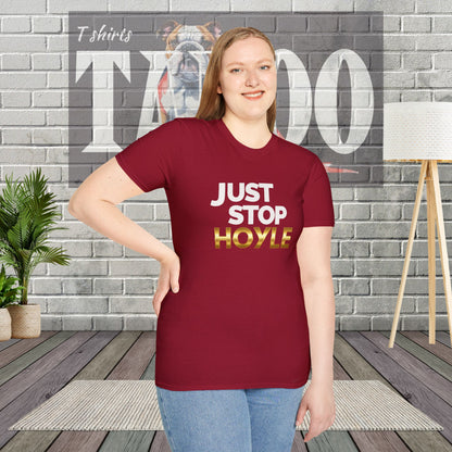 Just Stop Hoyle T-Shirt – Bold, Political, and Unapologetic