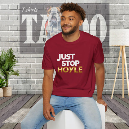 Just Stop Hoyle T-Shirt – Bold, Political, and Unapologetic