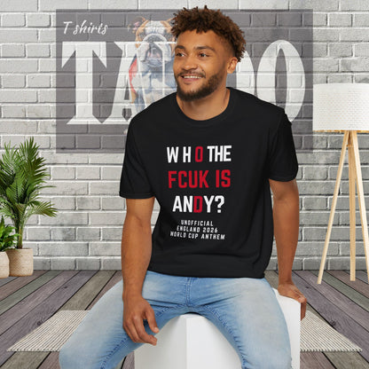 Who The FCUK Is Andy | England's Unofficial World Cup 2026 Anthem T-Shirt