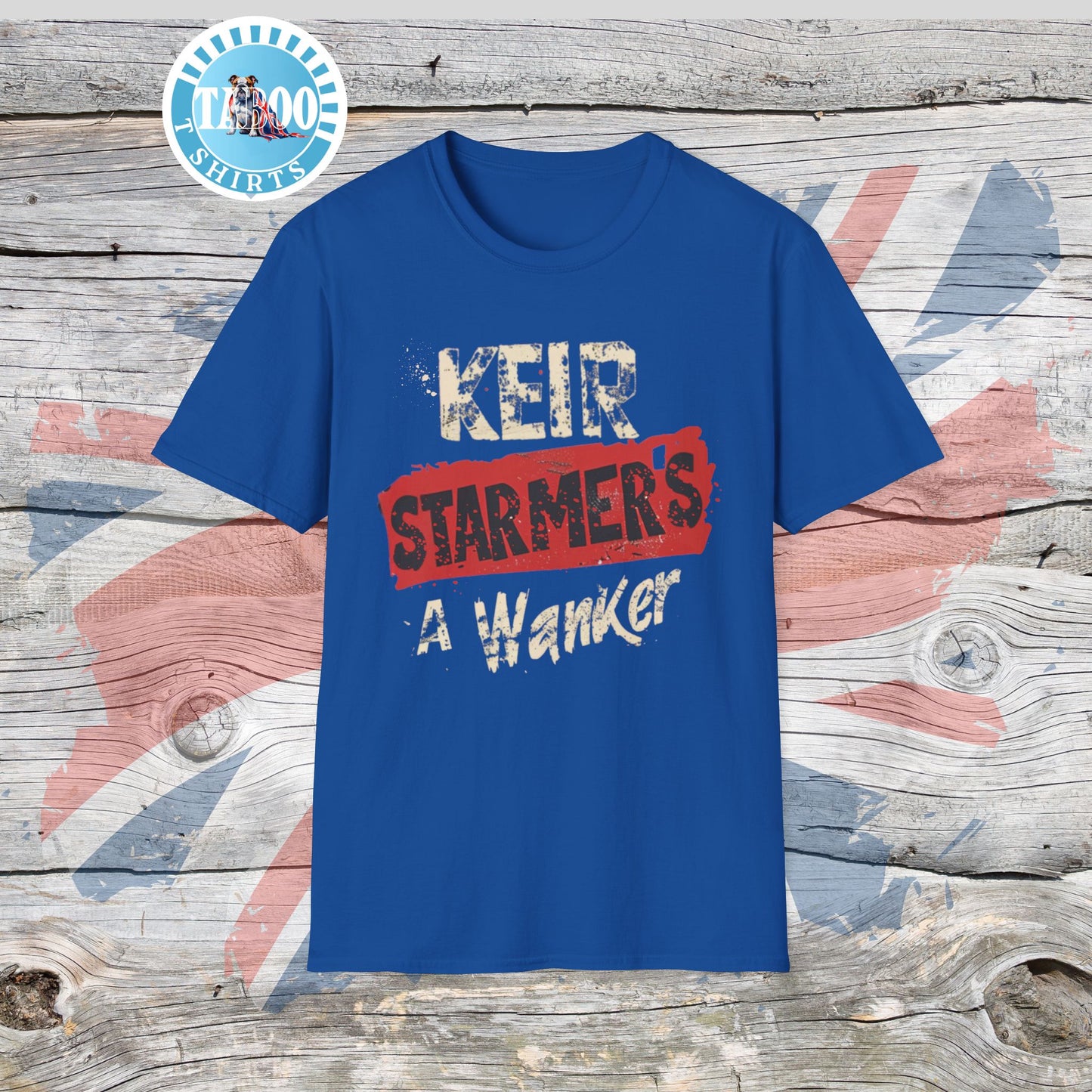 Keir Starmer T-Shirt – Brutally Honest, Politically Incorrect, 100% British Banter