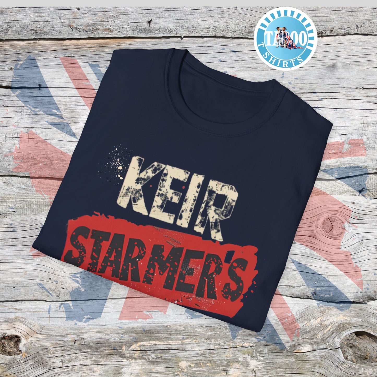 Keir Starmer T-Shirt – Brutally Honest, Politically Incorrect, 100% British Banter