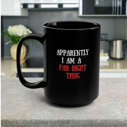"Far Right Thug" Political Ceramic Coffee Mug – UK Politics Fans