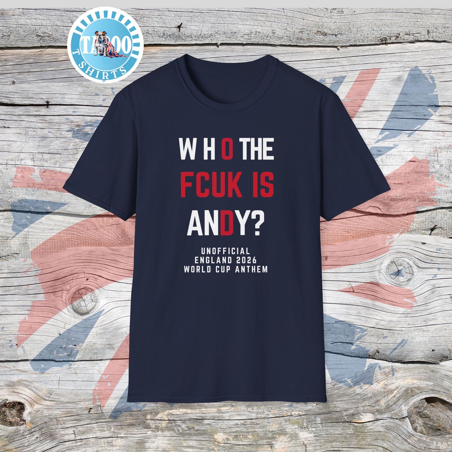 Who The FCUK Is Andy | England's Unofficial World Cup 2026 Anthem T-Shirt